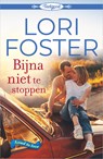 Bijna niet te stoppen - Lori Foster - 9789402544879