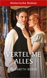 Vertel me alles - Elizabeth Boyle - 9789402564341