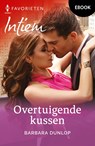 Overtuigende kussen - Barbara Dunlop - 9789402565409