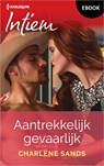 Aantrekkelijk gevaarlijk - Charlene Sands - 9789402568691