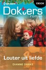Louter uit liefde - Dianne Drake - 9789402573152