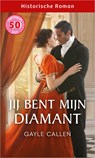 Jij bent mijn diamant - Gayle Callen - 9789402574203