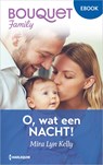 O, wat een nacht! - Mira Lyn Kelly - 9789402574807