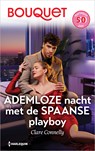 Ademloze nacht met de Spaanse playboy - Clare Connelly - 9789402576757