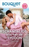 Schandalige kus van de tycoon - Dani Collins - 9789402578980