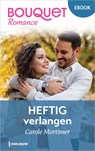 Heftig verlangen - Carole Mortimer - 9789402580945