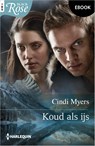 Koud als ijs - Cindi Myers - 9789402581973