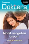 Nooit vergeten droom - Alison Roberts - 9789402582673