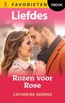 Rozen voor Rose - Catherine George - 9789402582826