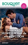 Onverwacht huwelijk met de sexy tycoon - Pippa Roscoe - 9789402583755
