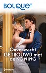 Onverwacht getrouwd met de koning - Lucy King - 9789402584875