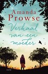 Verhaal van een moeder - Amanda Prowse - 9789402600643