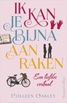 Ik kan je bijna aanraken - Colleen Oakley - 9789402701531