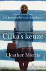 Cilka's keuze - Heather Morris - 9789402704112