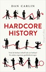 Hardcore History - Dan Carlin - 9789402704310