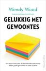 Gelukkig met gewoontes - Wendy Wood - 9789402704327