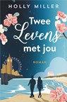Twee levens met jou - Holly Miller - 9789402711233