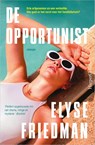 De opportunist - Elyse Friedman - 9789402712834