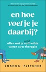 En hoe voel je je daarbij? - Joshua Fletcher - 9789402716818