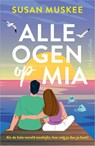 Alle ogen op Mia - Susan Muskee - 9789402718058