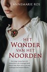 Het wonder van het noorden - Annemarie Ros - 9789402719062