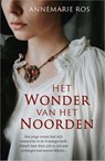 Het wonder van het noorden - Annemarie Ros - 9789402719062