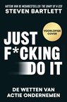 Just F*cking Do It - Steven Bartlett - 9789402720938