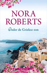 Onder de Griekse zon, Nora Roberts -  - 9789402757972