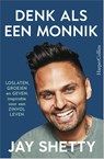 Denk als een monnik - Jay Shetty - 9789402759921