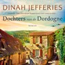 Dochters van de Dordogne - Dinah Jefferies - 9789402763324