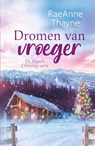 Dromen van vroeger - RaeAnne Thayne - 9789402766998