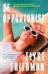 De opportunist - Elyse Friedman - 9789402768879
