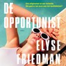 De opportunist - Elyse Friedman - 9789402769258