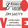 8 regels van de liefde - Jay Shetty - 9789402770766