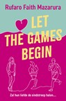 Let the Games Begin - Rufaro Faith Mazarura - 9789402771947