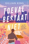 Toeval bestaat niet - Gillian King - 9789402774320