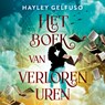 Het boek van verloren uren - Hayley Gelfuso - 9789402776324