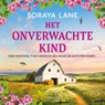 Het onverwachte kind - Soraya Lane - 9789402777079