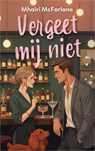 Vergeet mij niet - Mhairi McFarlane - 9789402777420