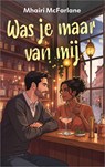 Was je maar van mij - Mhairi McFarlane - 9789402777437