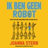 Ik ben geen robot - Joanna Stern - 9789402778120