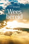 Wees bereid - C.H Spurgeon - 9789402906592