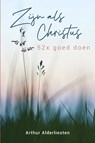 Zijn als Christus - Arthur Alderliesten - 9789402908206