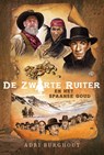 De Zwarte Ruiter en het Spaanse goud - Adri Burghout - 9789402910353