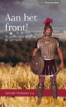 Aan het front! - Gerrold Verhoeks ; Ds. W. Visscher ; Steef de Bruin ; Dr. Johan Polder ; Erik-Jan Verbruggen ; Patrick Overeem ; Ds. M. van Reenen - 9789402910629
