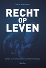 Recht op leven - Arthur Alderliesten - 9789402913330