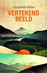 Vertekend beeld - Elisabeth Elliot - 9789402913446