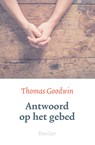 Antwoord op het gebed - Thomas Goodwin - 9789402913651