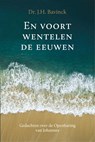 En voort wentelen de eeuwen - Dr. J.H. Bavinck - 9789402915358