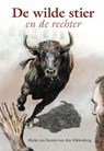 De wilde stier en de rechter - Mieke van Steenis-van den Dikkenberg - 9789402915532